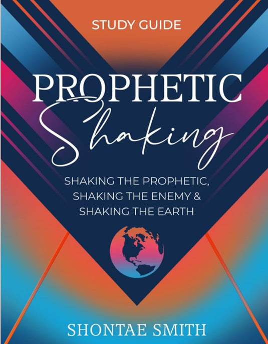 PROPHETIC SHAKING: STUDY GUIDE