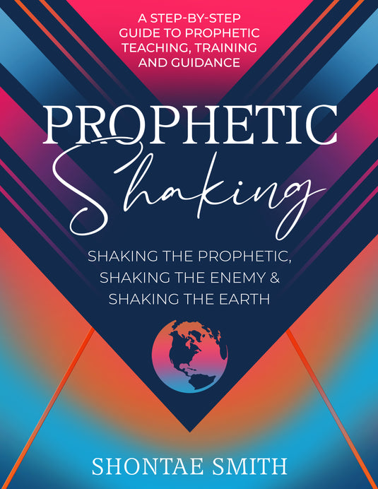 PROPHETIC SHAKING:TRAINING MANUAL